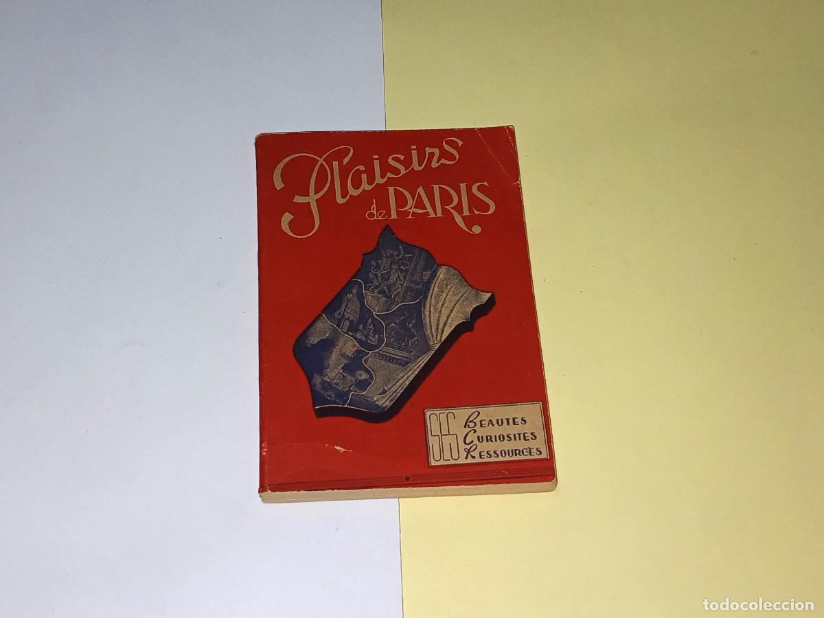 Libros de segunda mano: Libro-gu&iacute;a tur&iacute;stica Les plaisirs de Paris, a&ntilde;os 40, alguna falta en imagen