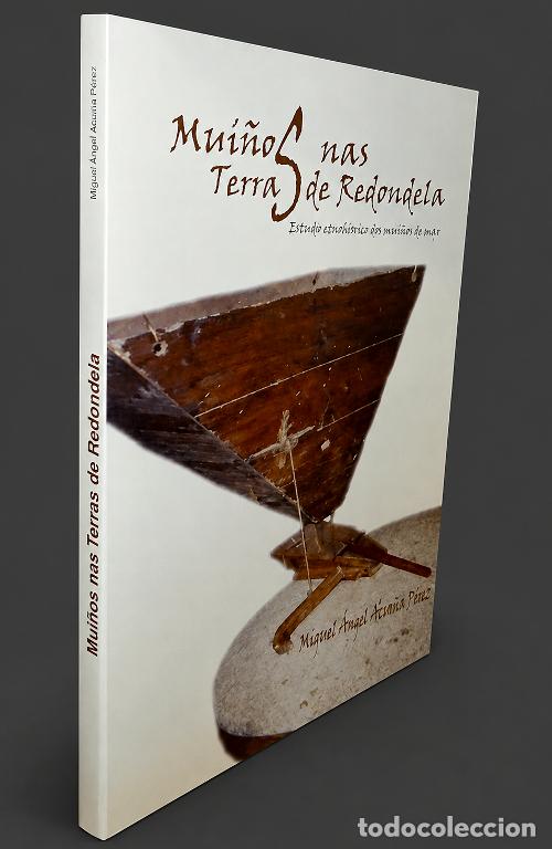 Libros de segunda mano: �F3065 - MOLINOS. MUI&Ntilde;OS NAS TERRAS DE REDONDELA. ABRAIRA PEREZ. ETNOGRAFIA. PONTEVEDRA. GALICIA.