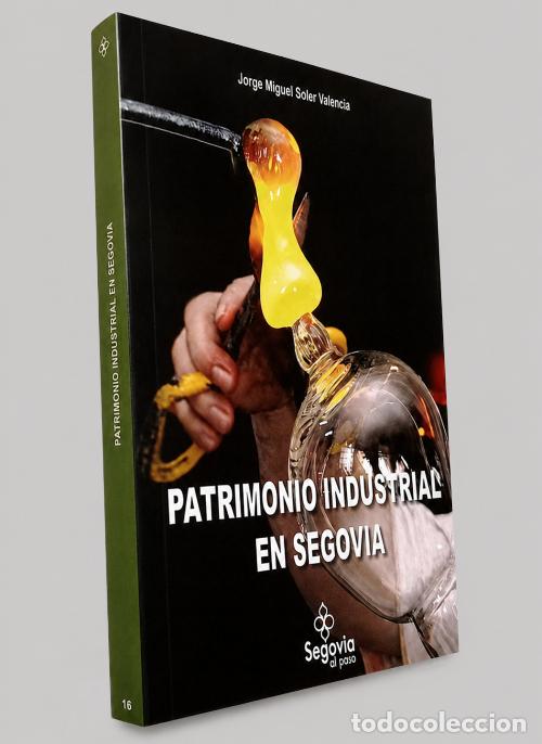 Libros de segunda mano: F3831 - SEGOVIA. PATRIMONIO INDUSTRIAL. ANTIGUAS INDUSTRIAS. MOLINOS. FABRICAS. M. SOLER VALENCIA.