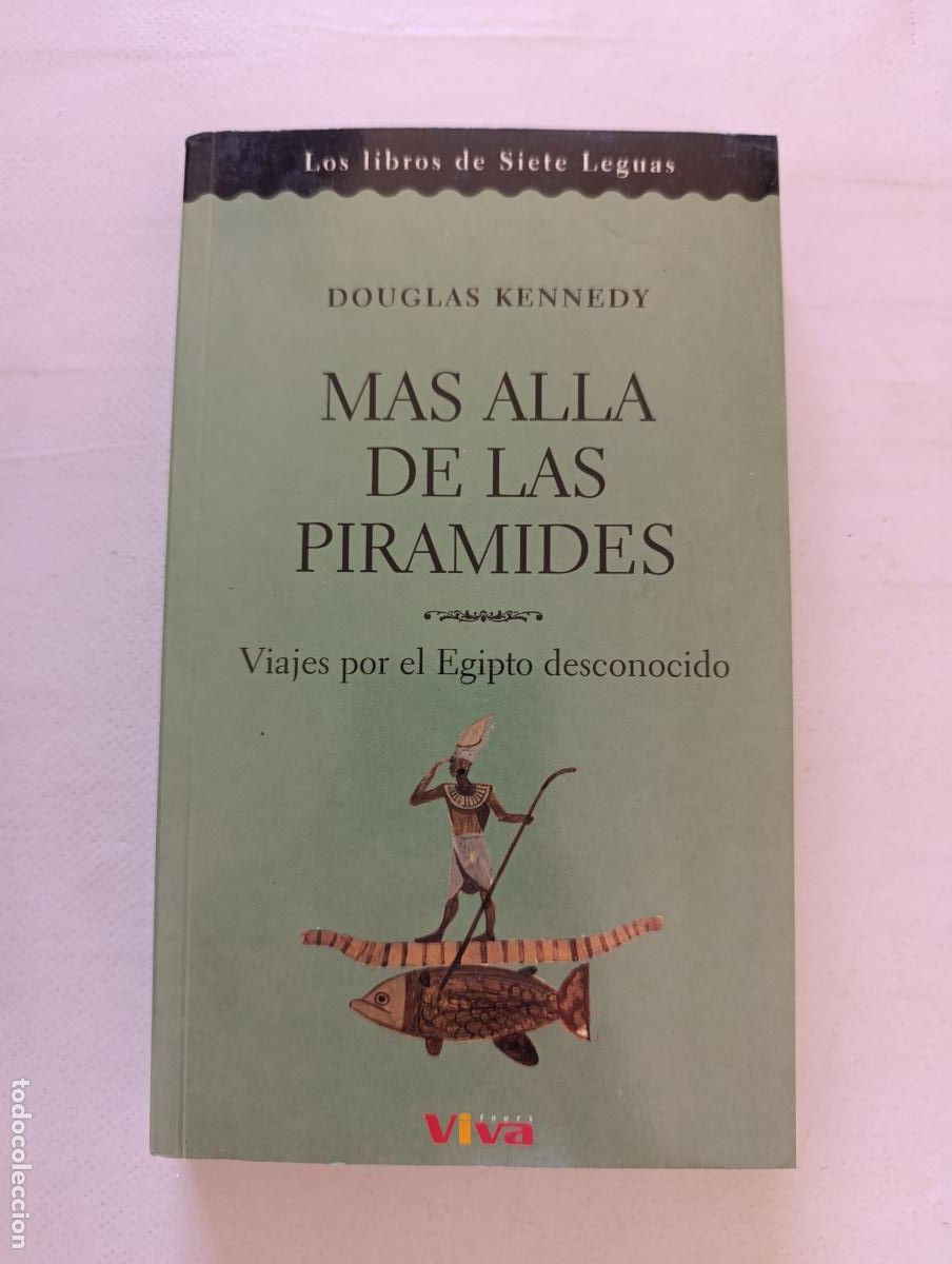 Libros de segunda mano: MAS ALLA DE LAS PIRAMIDES - VIAJES POR EL EGIPTO DESCONOCIDO - DOUGLAS KENNEDY (355)
