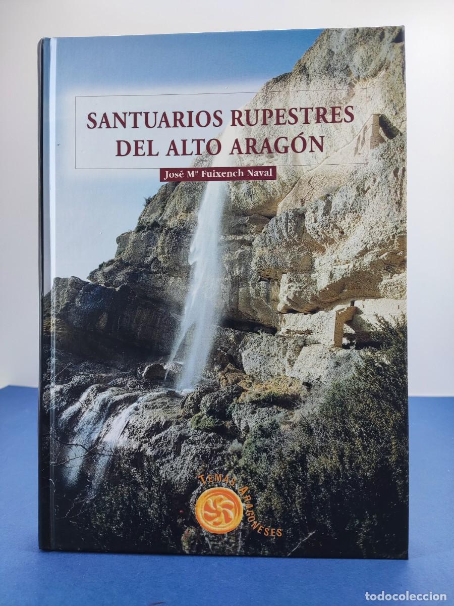 Libros de segunda mano: SANTUARIOS RUPESTRES DEL ALTO ARAGON / JOS&Eacute; M&ordf; FUIXENCH NAVAL / 1&ordf;ed.2000. PRAMES