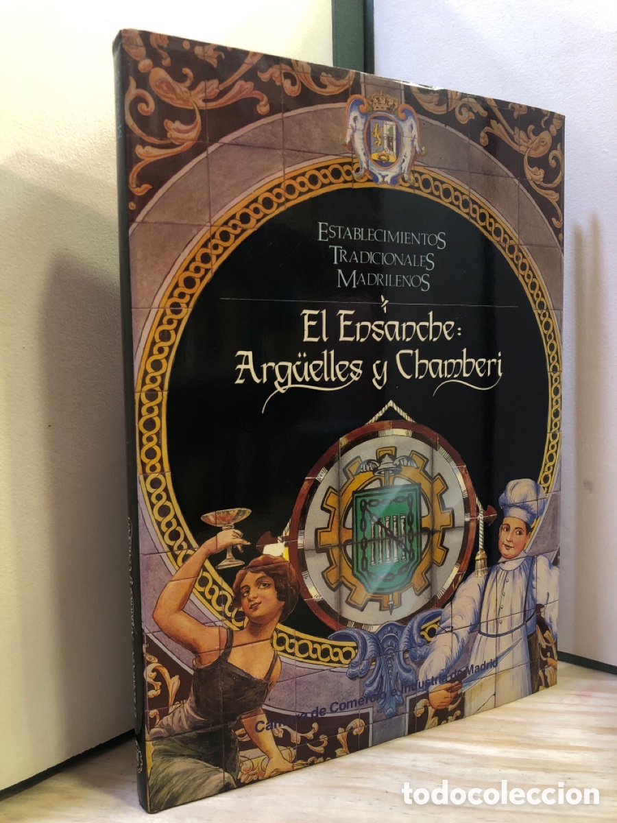 Libros de segunda mano: Establecimientos Tradicionales Madrile&ntilde;os El Ensanche: Arg&uuml;elles y Chamber&iacute;