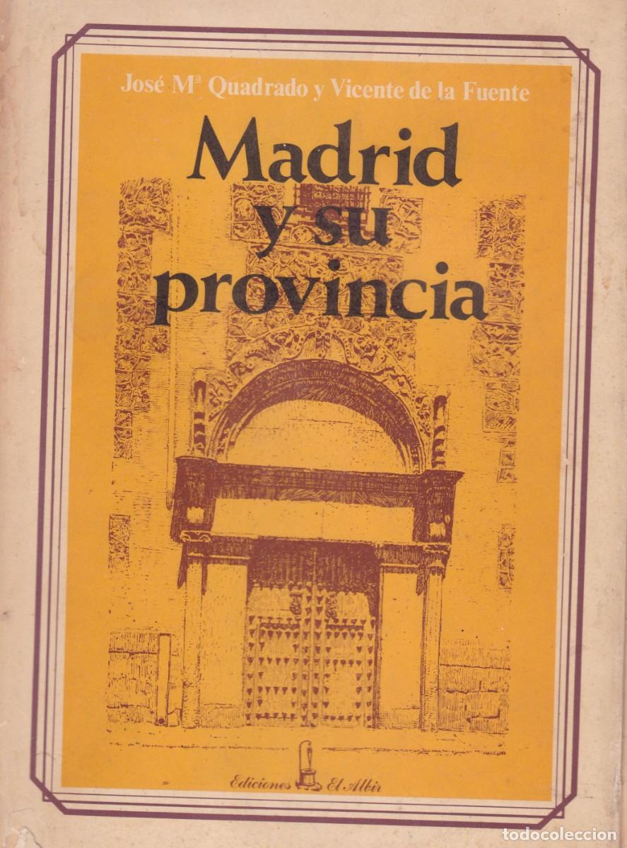 Libros de segunda mano: MADRID Y SU PROVINCIA - J.M.QUADRADO & V. DE LA FUENTE - EL ALBIR 1977 / ILUSTRADO/NUMERADO