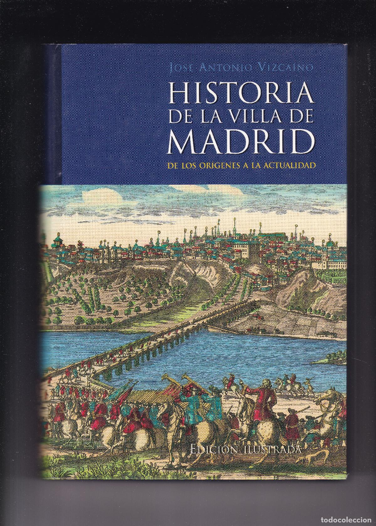 Libros de segunda mano: HISTORIA DE LA VILLA DE MADRID - JOSE ANTONIO VIZCA&Iacute;NO - EDITORIAL OPTIMA 2000-1&ordf; EDICION - ILUSTRA