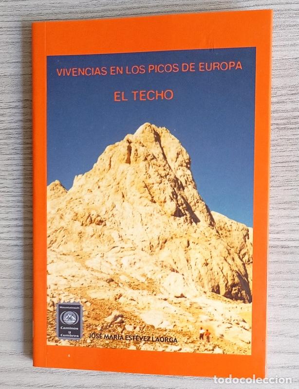 Libros de segunda mano: EL TECHO - VIVENCIAS EN LOS PICOS DE EUROPA - JOSE MARIA ESTEVEZ LAORGA