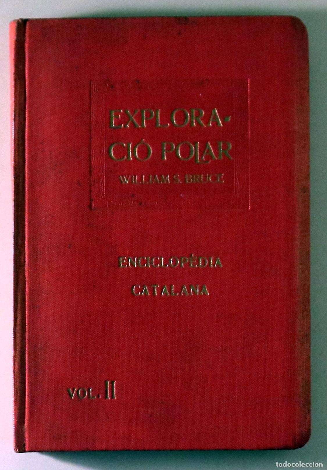 Libros de segunda mano: BRUCE, William S. - Tr. Carles Riba - EXPLORACI&Oacute; POLAR - Barcelona 1918