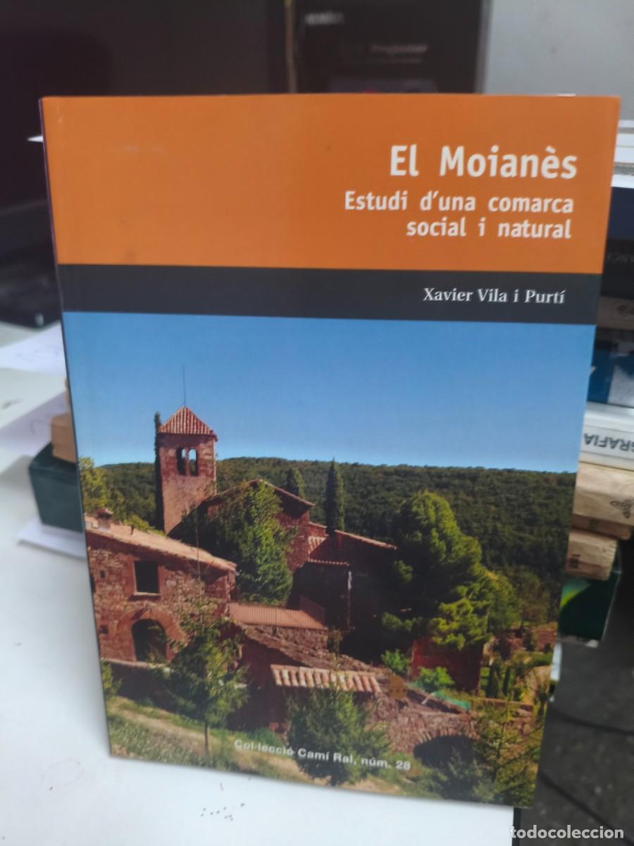 Libros de segunda mano: EL MOIAN&Egrave;S. ESTUDI D'UNA COMARCA SOCIAL I NATURAL. XAVIER VILA I PURTI. Col&middot;lecci&oacute; Cam&iacute; Ral
