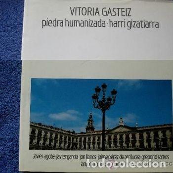 Libros de segunda mano: Vitoria Gasteiz Piedra Humanizada Harri Gizatiarra Alava 1987 fotos PEIFE
