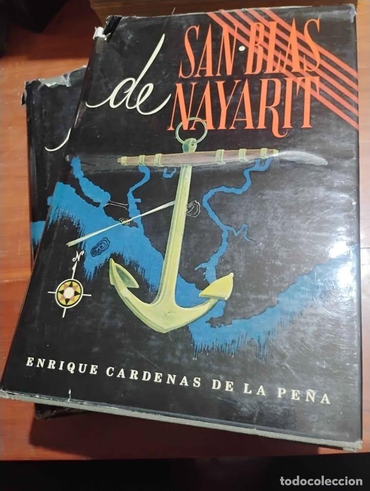 Libros de segunda mano: San Blas de Nayarit Enrique C&aacute;rdenas de la Pe&ntilde;a, 2 Tomos, Secretar&iacute;a de Marina, 1968