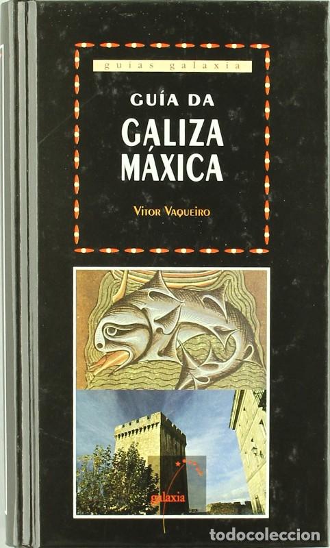 Libros de segunda mano: Gu&iacute;a Da Galiza M&aacute;xica, M&iacute;tica e Lendaria - V&iacute;tor Vaqueiro - Editorial Galaxia - Gu&iacute;as