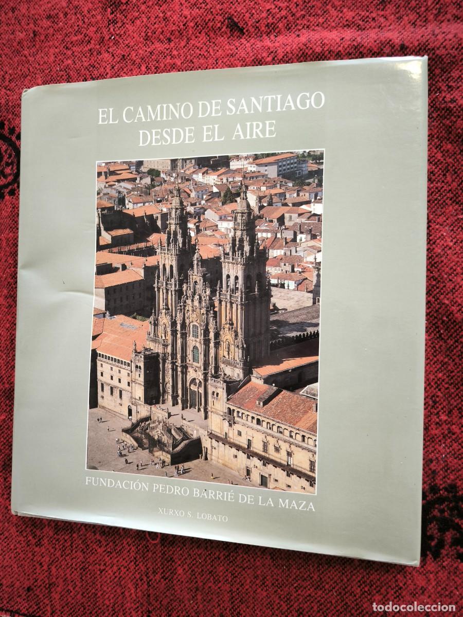 Libros de segunda mano: El Camino De Santiago Desde El Aire | Xurxo S. Lobato | Fundaci&oacute;n Pedro Barri&eacute;