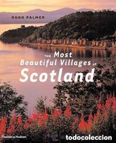 Libros de segunda mano: The Most Beautiful Villages - Scotland Hugh Palmer - EN INGLES - LIBRO MUY GRANDE CON MUCHAS FOTOS