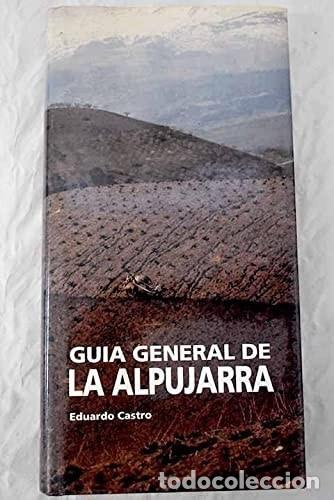 Libros de segunda mano: Guia General de la Alpujarra Eduardo Castro