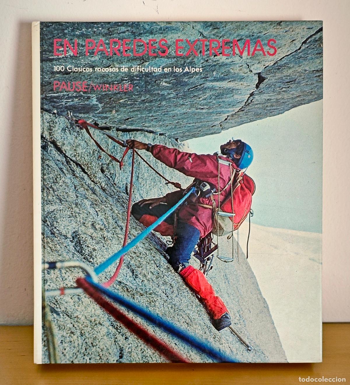 Libros de segunda mano: EN PAREDES EXTREMAS 100 CL&Aacute;SICAS ROCOSAS DE DIFICULTAD EN LOS ALPES - PAUSE / WINKLER
