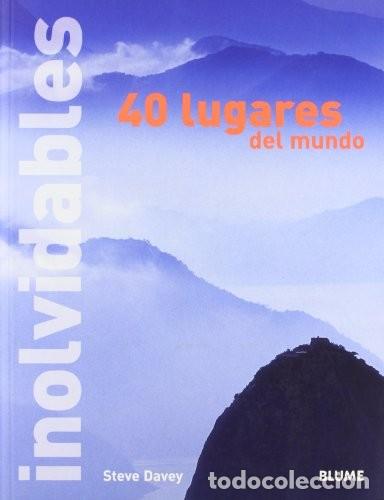 Libros de segunda mano: 40 Lugares Inolvidables del Mundo - Steve Davey - Blume (Naturart) - Descubrir Conocer