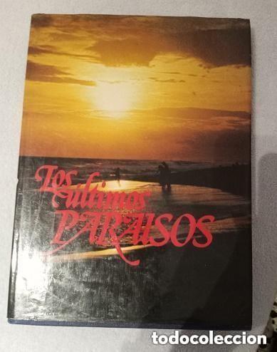 Libros de segunda mano: LOS ULTIMOS PARAISOS -a&ntilde;o 1977
