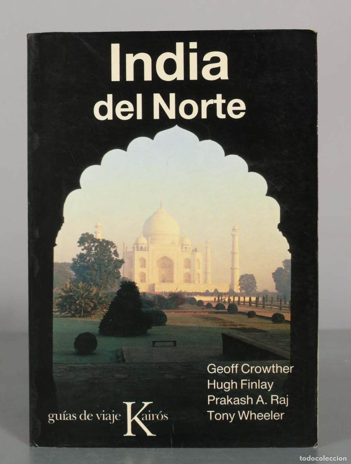 Libros de segunda mano: India del Norte - Geoff Crowther, Hugh Finlay, Prakash A. Raj, Tony Wheeler - Gu&iacute;as de viaje Kair&oacute;s