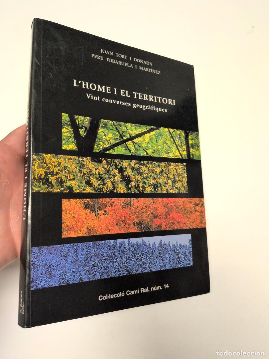 Libros de segunda mano: L'HOME I EL TERRITORI. VINT CONVERSES GEOGR&Agrave;FIQUES - Tort I Donada, Joan; Tobaruela i Mart&iacute;nez, Pere