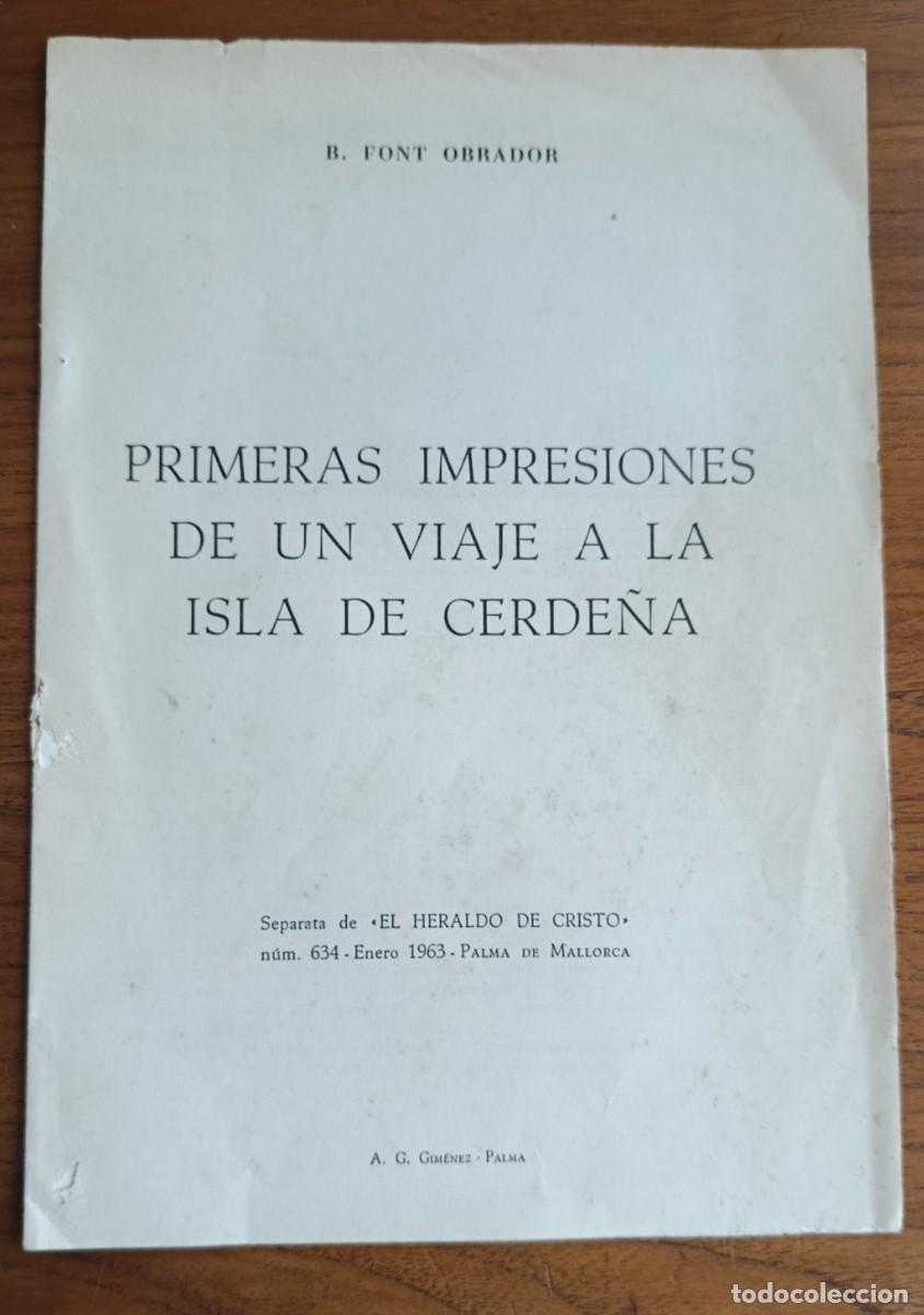 Libros de segunda mano: FONT OBRADOR. PRIMERAS IMPRESIONES DE UN VIAJE A LA ISLA DE CERDE&Ntilde;A. PALMA DE MALLORCA, 1963