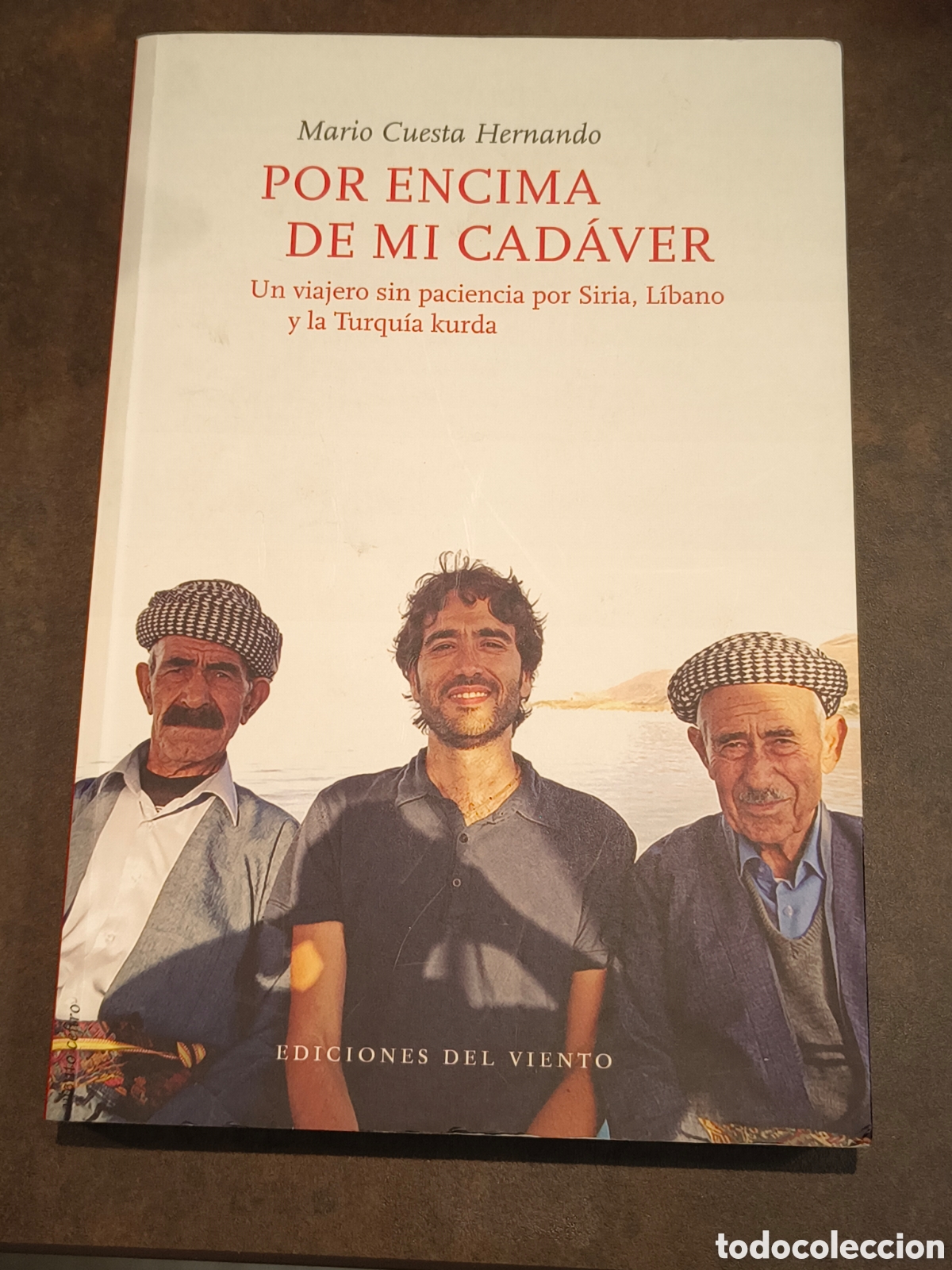 Libros de segunda mano: POR ENCIMA DE MI CADAVER DE MARIO CUESTA HERNANDO (EDICIONES DEL VIENTO)(DEDICATORIA Y FIRMA )