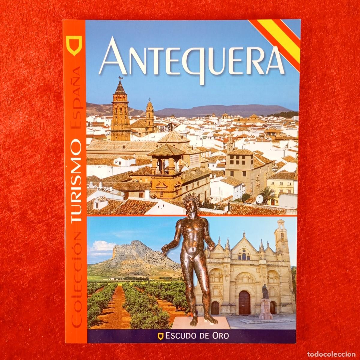 Libros de segunda mano: ANTEQUERA - ESCUDO DE ORO - COLECCI&Oacute;N TURISMO ESPA&Ntilde;A / 1531
