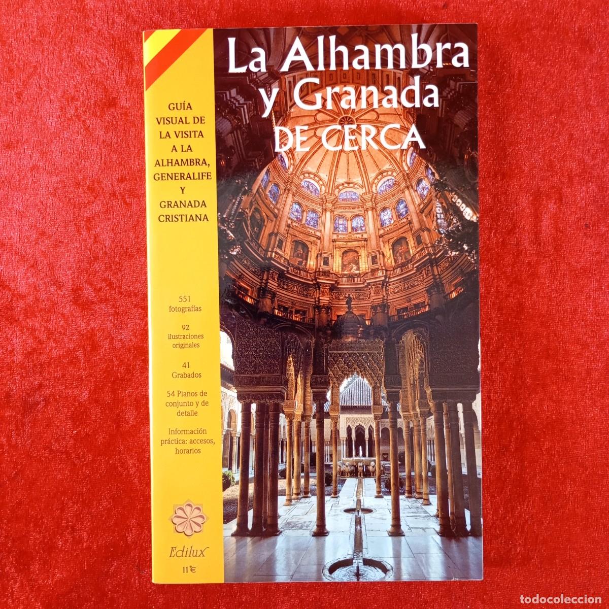 Libros de segunda mano: LA ALHAMBRA DE GRANADA DE CERCA - GU&Iacute;A VISUAL DE LA VISITA A LA ALHAMBRA, GENERALIFE - EDILUX / 1552