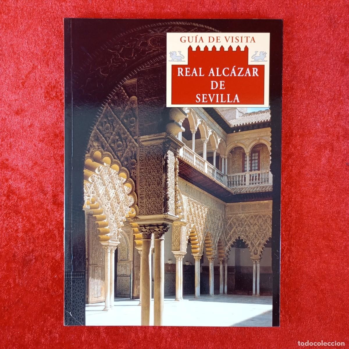 Libros de segunda mano: REAL ALC&Aacute;ZAR DE SEVILLA - GU&Iacute;A DE VISITA - ANA MAR&Iacute;N FIDALGO - FERNANDO A MART&Iacute;N - LIBRO-GU&Iacute;A / 1556