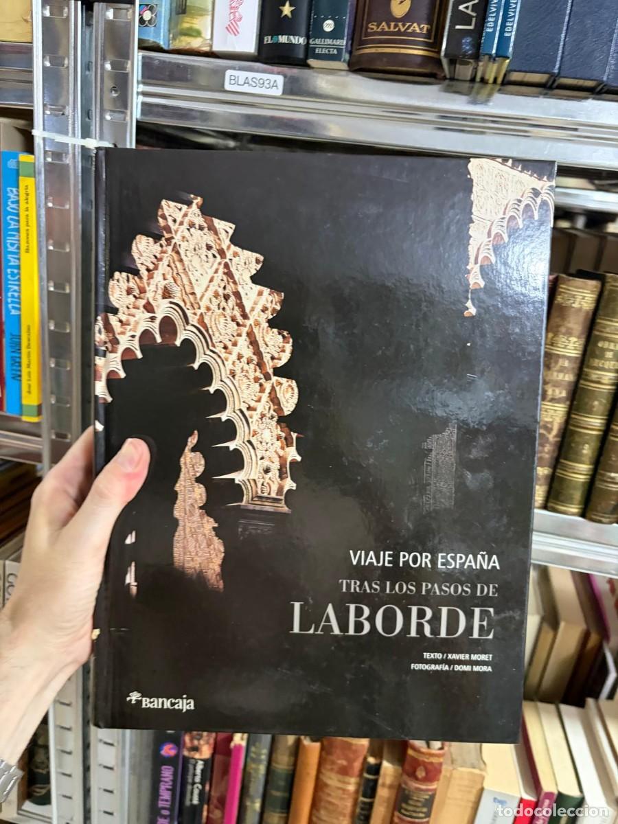 Libros de segunda mano: BLAS93A Viaje por Espa&ntilde;a tras los pasos de Laborde. Xavier Moret (texto), Domi Mora (fotograf&iacute;a). Ba