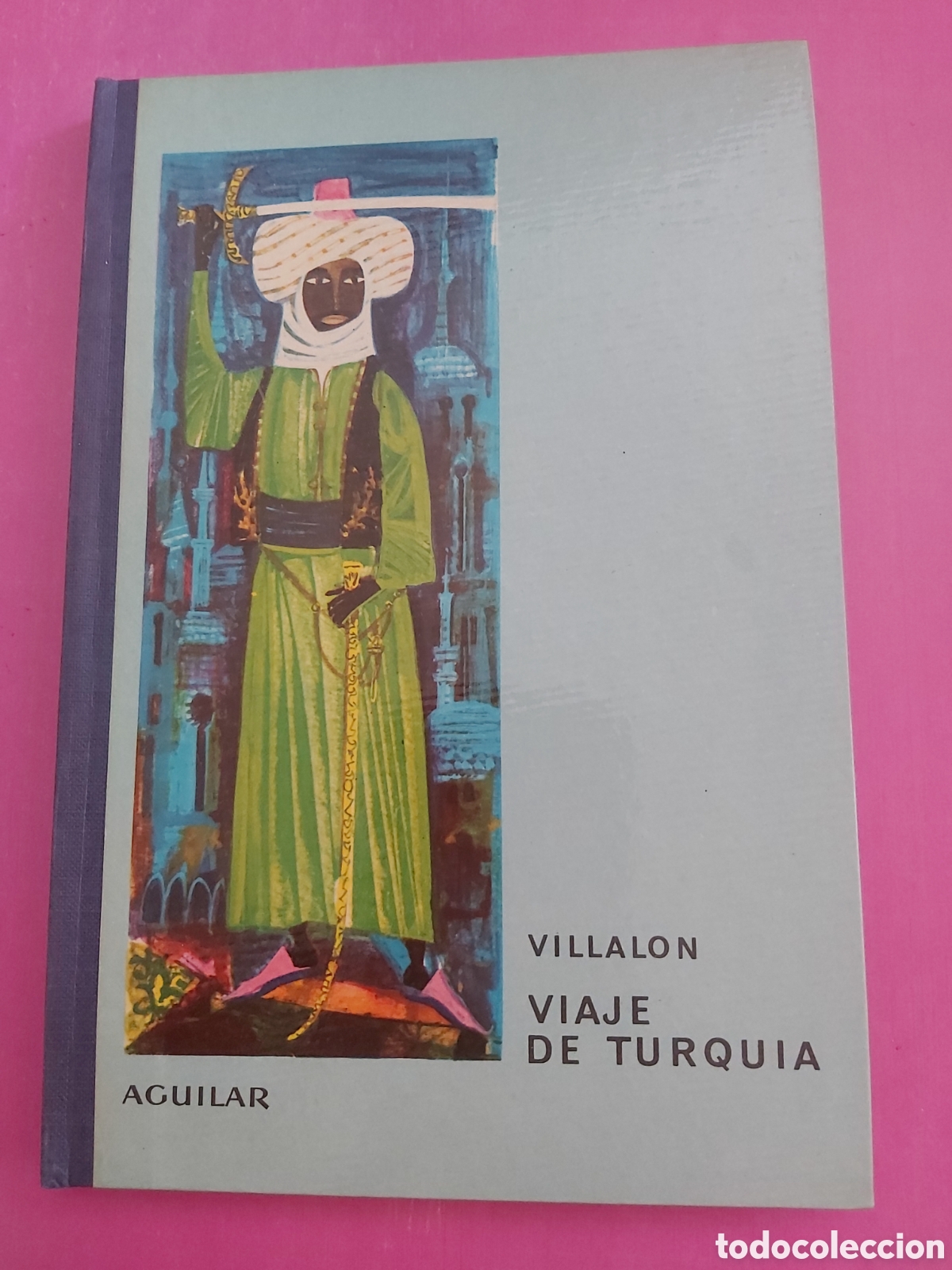 Libros de segunda mano: VIAJE A TURQU&Iacute;A VILLALON AGUILAR 1963 COLECCI&Oacute;N EL GLOBO DE COLORES