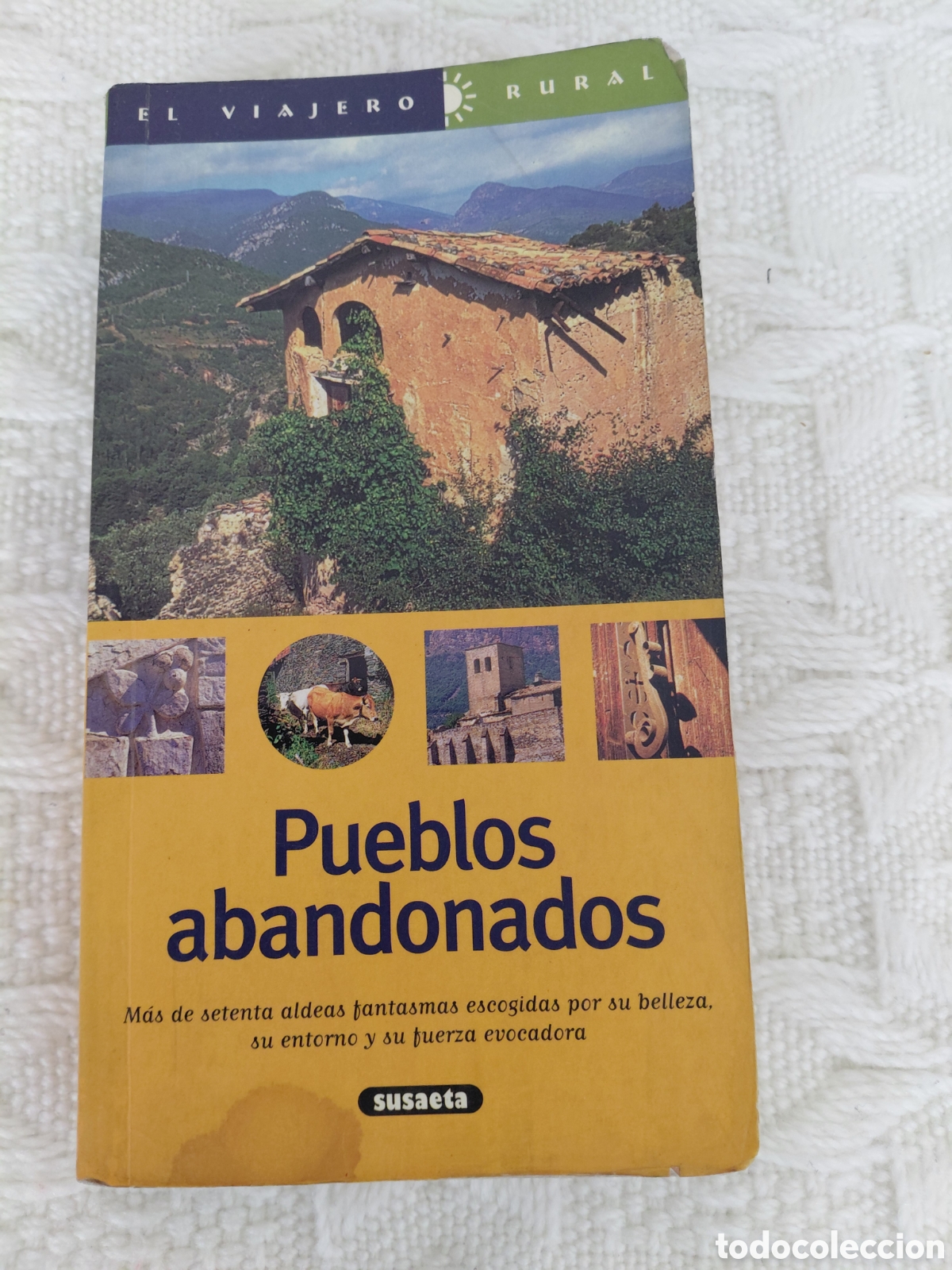 Libros de segunda mano: PUEBLOS ABANDONADOS MAS DE SETENTA ALDEAS ABANDONADAS ESCOGIDAS POR SU BELLEZA Susaeta ISBN 10: 8430