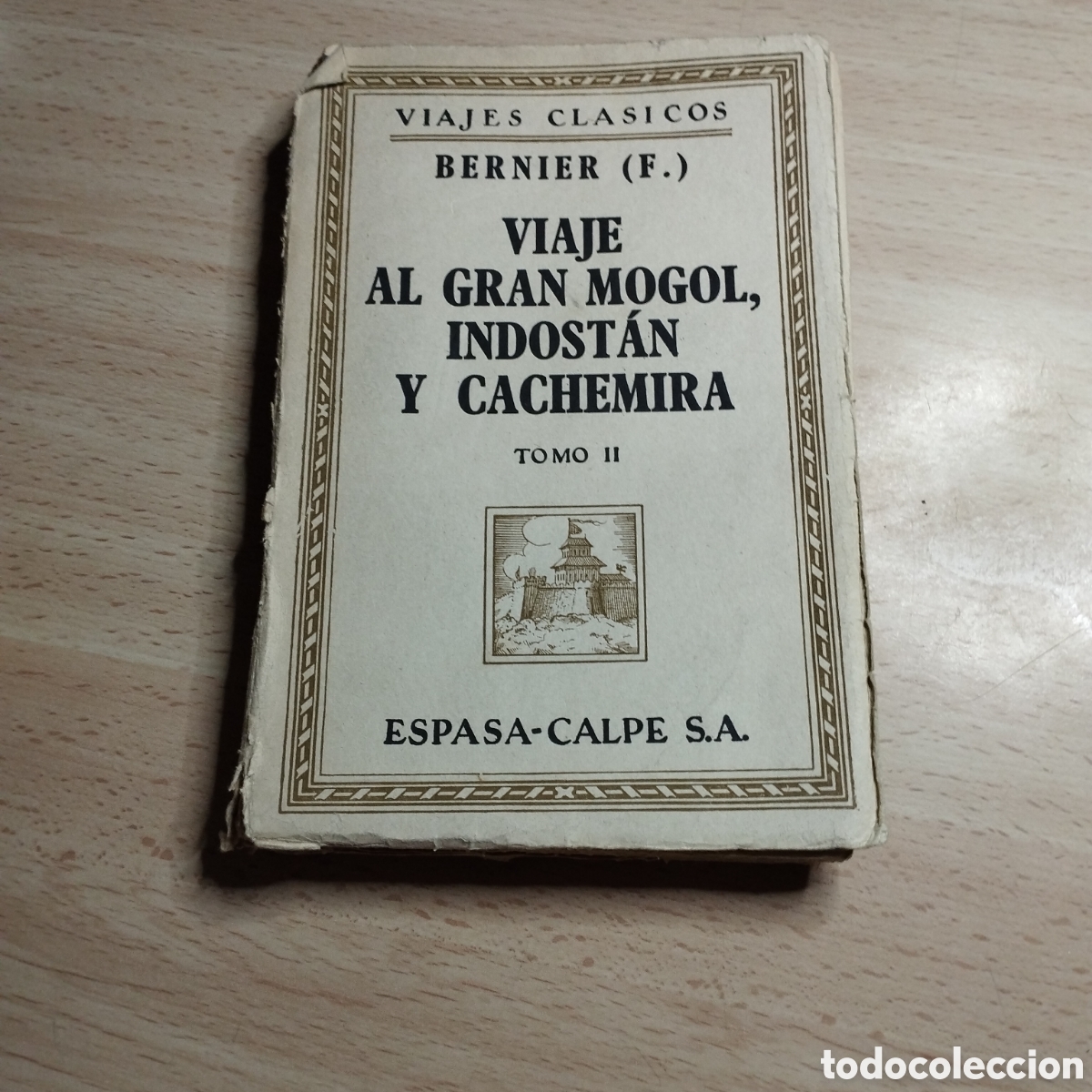 Libros de segunda mano: Viaje al Gran Mogol, Indost&aacute;n y Cachemira. Tomo ll. Francisco Bernier. 1940. Espasa Calpe viajes cl&aacute;