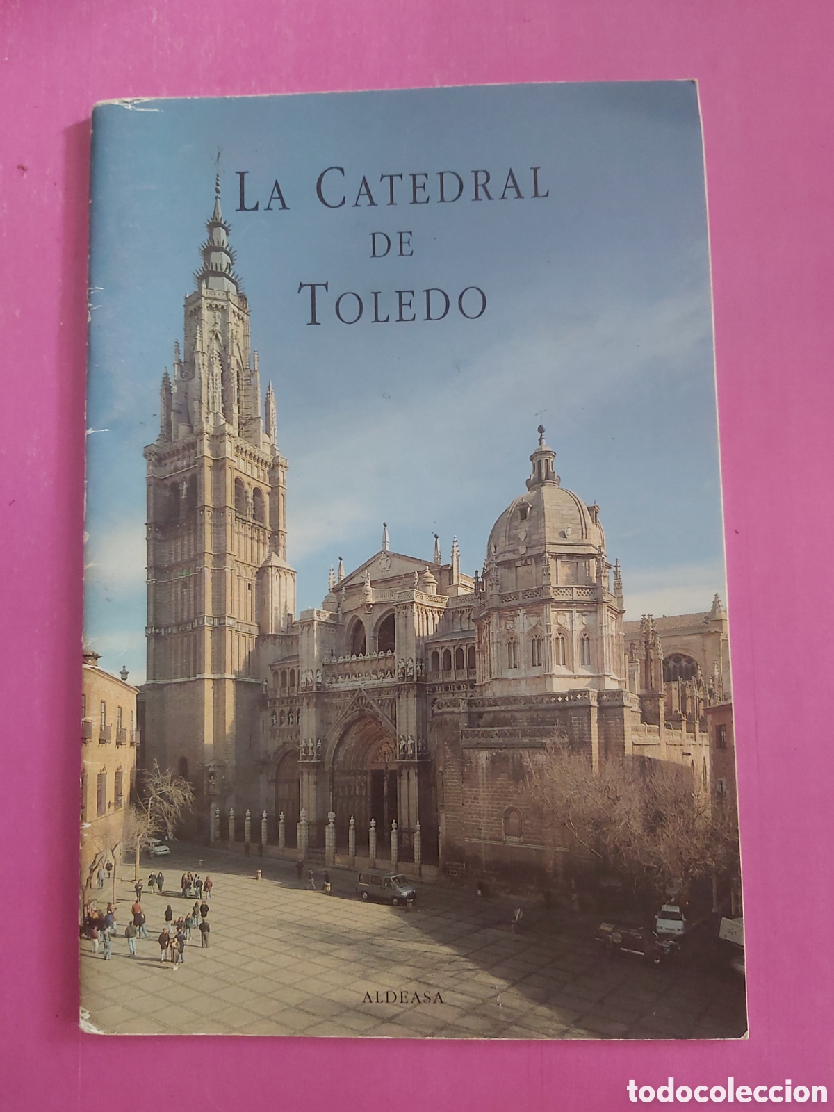 Libros de segunda mano: LA CATEDRAL DE TOLEDO ALDEASA 1996