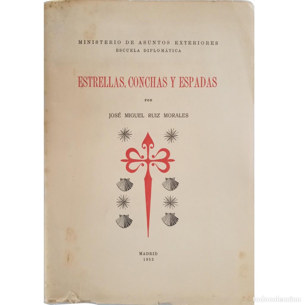 Libri di seconda mano: ESTRELLAS, CONCHAS Y ESPADAS. Pasado y futuro en la tradici&oacute;n de Santiago el Mayor. Ruiz Morales, J.