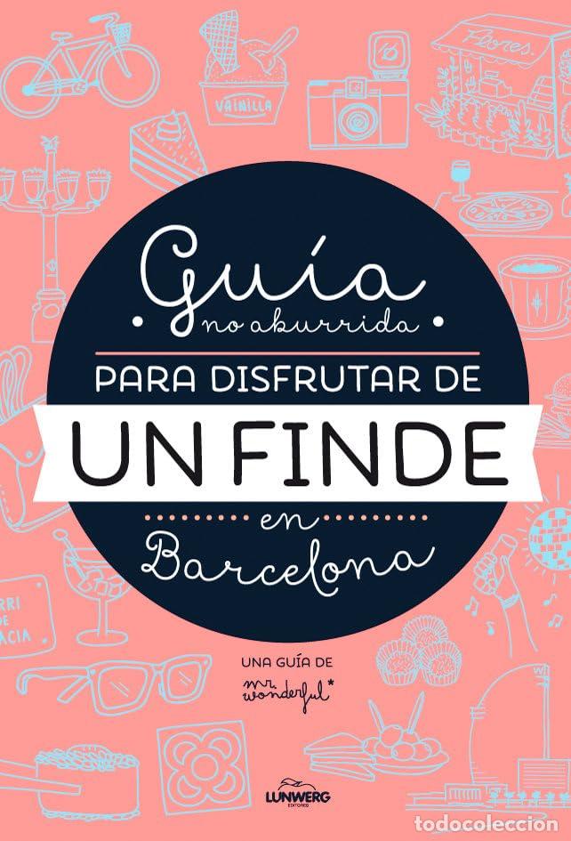 Libri di seconda mano: Gu&iacute;a no aburrida para disfrutar de un finde en Barcelona (Ilustraci&oacute;n)