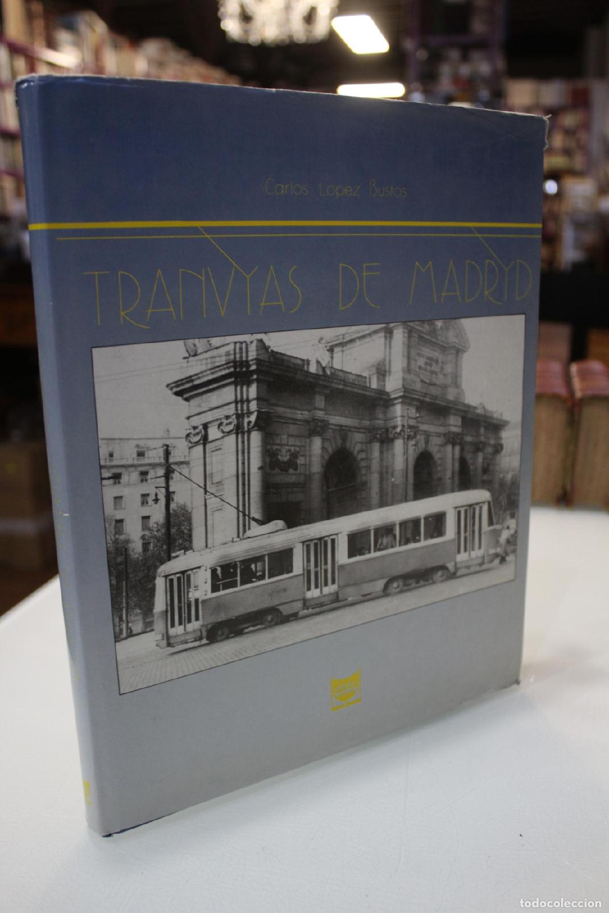 Libros de segunda mano: Tranv&iacute;as de Madrid. - L&oacute;pez Bustos, Carlos.