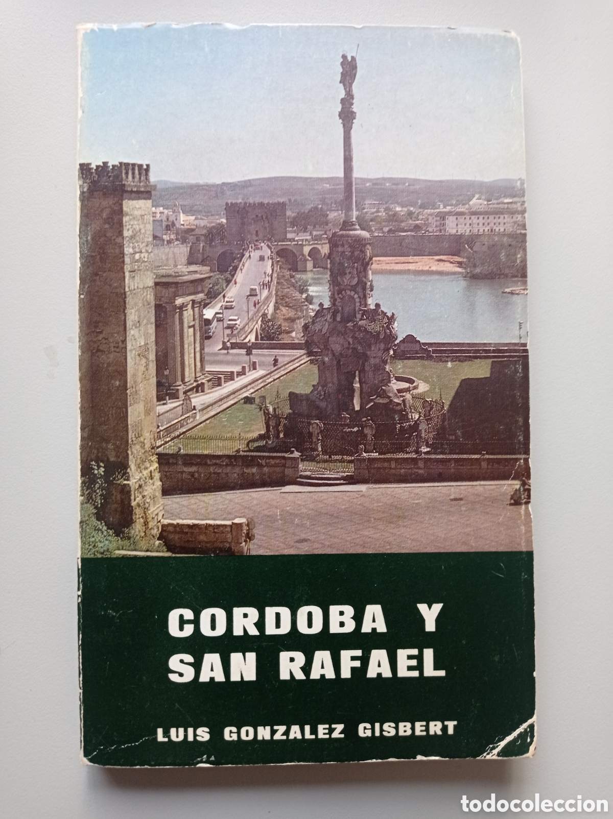Libros de segunda mano: C&Oacute;RDOBA Y SAN RAFAEL. LUIS GONZ&Aacute;LEZ GISBERT.