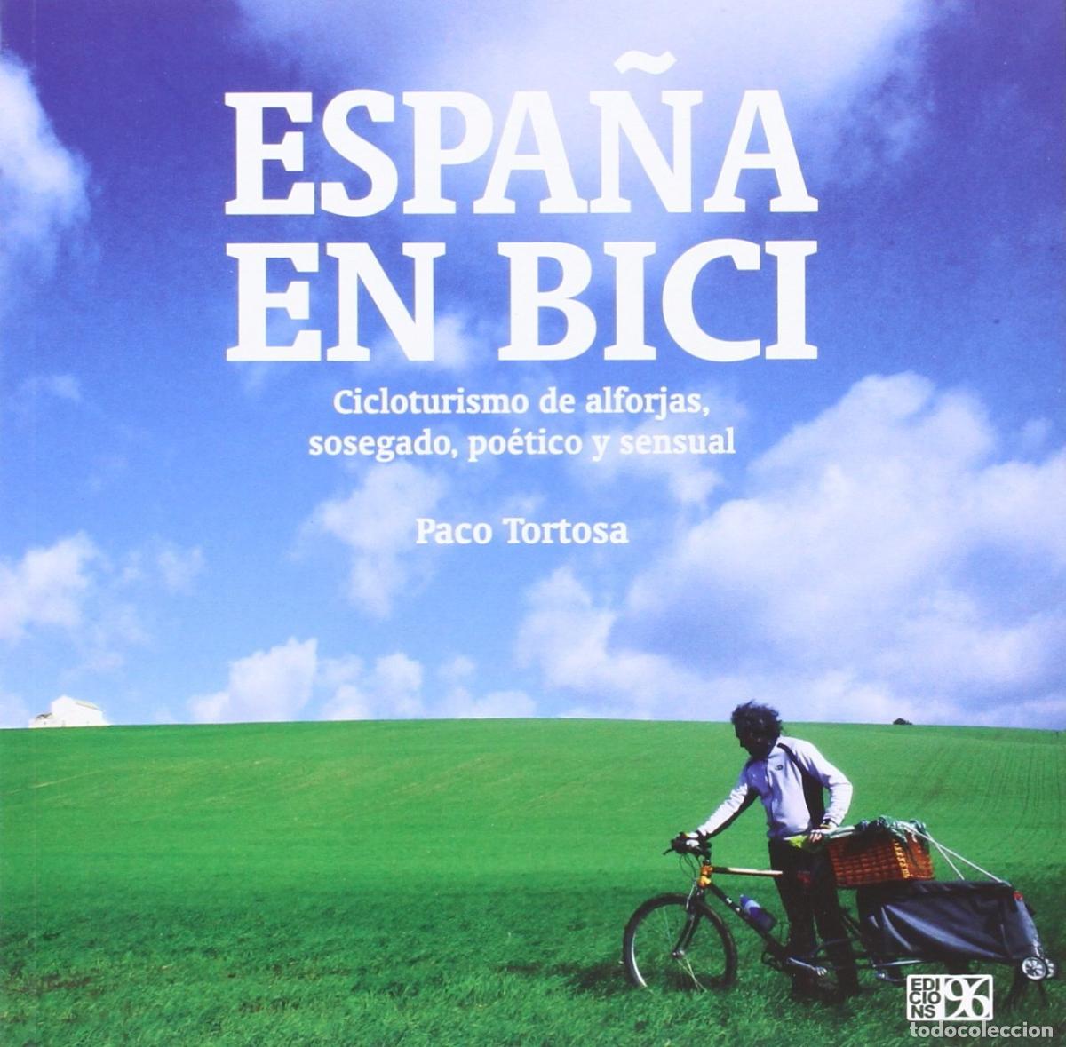 Libros de segunda mano: Espa&ntilde;a en bici: Cicloturismo de alforjas, sosegado, po&eacute;tico y sensual