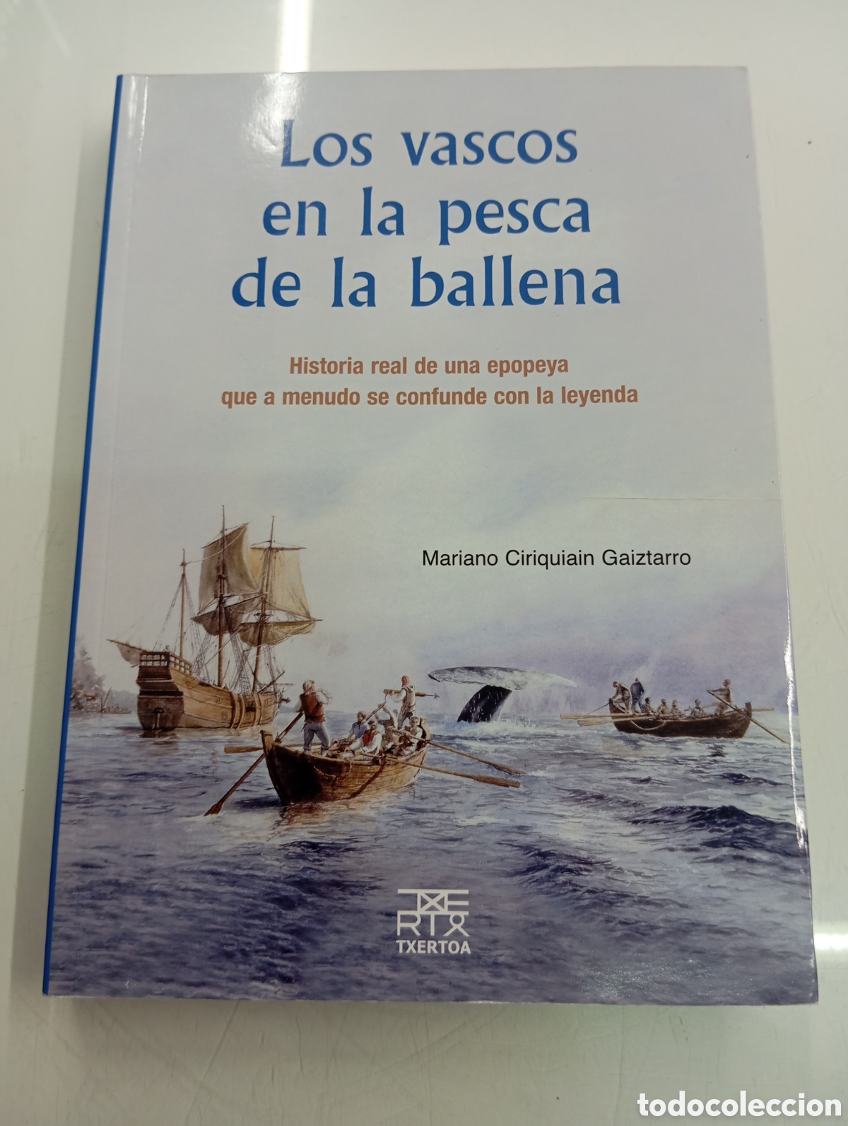 Libros de segunda mano: Los vascos en la pesca de la ballena Ciriquiain Gaiztarro TXERTOA 2010 TERRANOVA BALLENEROS NUEVO