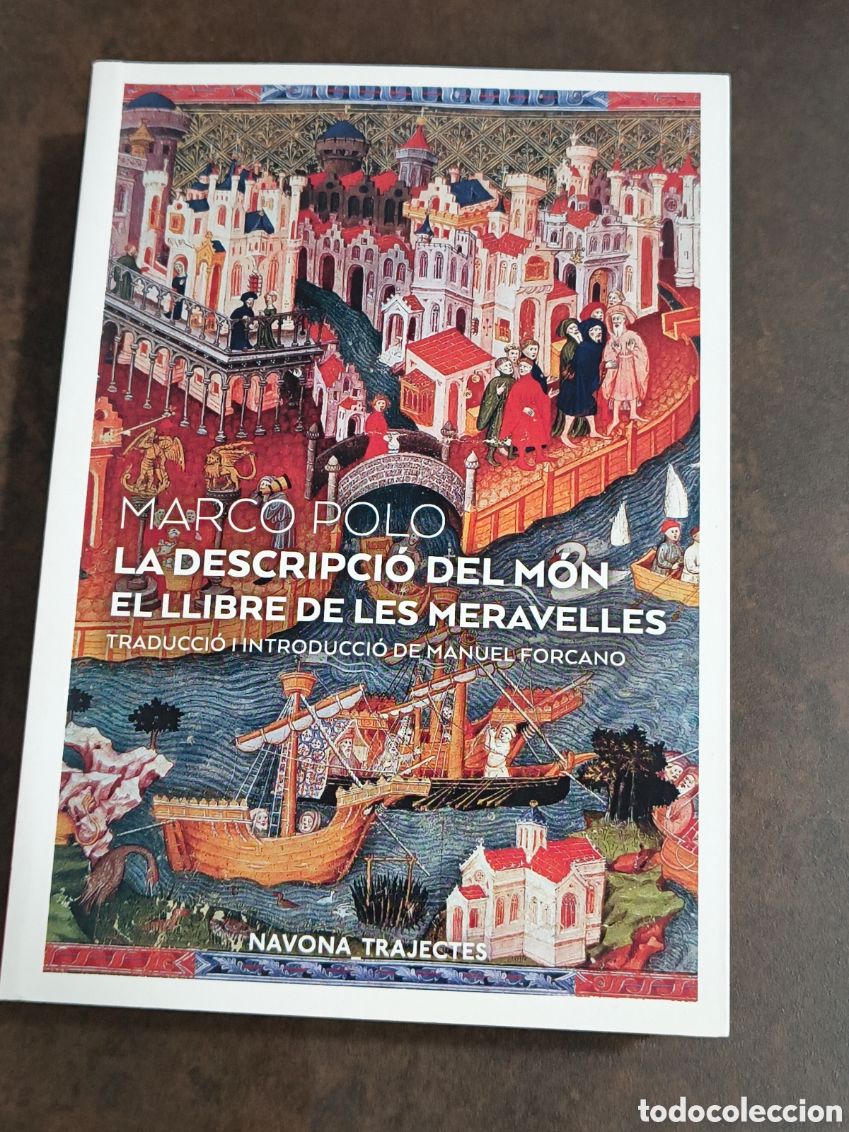 Libros de segunda mano: LA DESCRIPCIO DEL MON. EL LLIBRE DE LAS MERAVELLES DE MARCO POLO (NAVONA TRAJECTES)