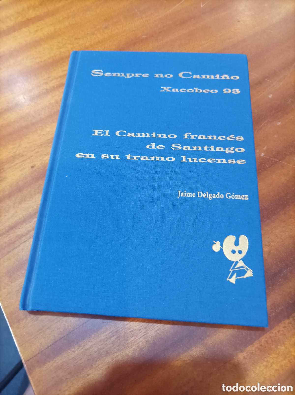 Libros de segunda mano: SEMPRE NO CAMI&Ntilde;O . EL CAMINO FRANC&Eacute;S DE SANTIAGO VEN SU TRAMO LUCENSE.JAIME DELGADO G&Oacute;MEZ..