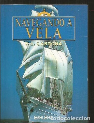 Libros de segunda mano: Navegando a Vela - Cardona,F.L.