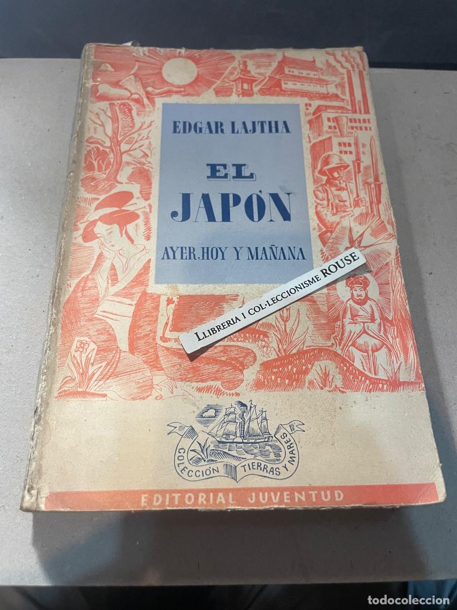 Libros de segunda mano: JAP&Oacute;N - EDGAR LAJTHA - EL JAP&Oacute;N AYER YOY Y MA&Ntilde;ANA COLECCI&Oacute;N TIERRAS Y MARES EDT. JUVENTUD 1&ordf; EDC.
