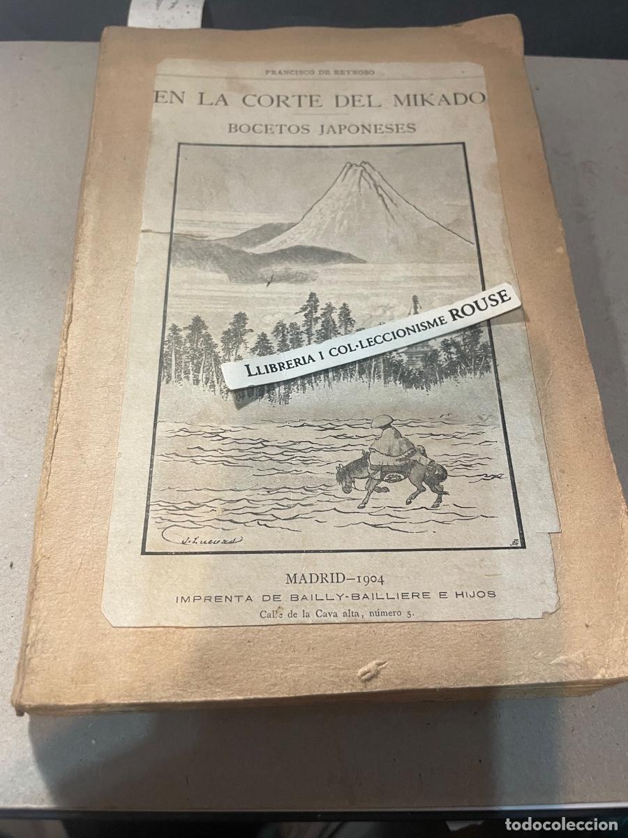 Libros de segunda mano: JAP&Oacute;N - FRANCISCO DE REYNOSO - EN LA CORTE DEL MIKADO . BOCETOS JAPONESES - MADRID 1904 IMPR. DE