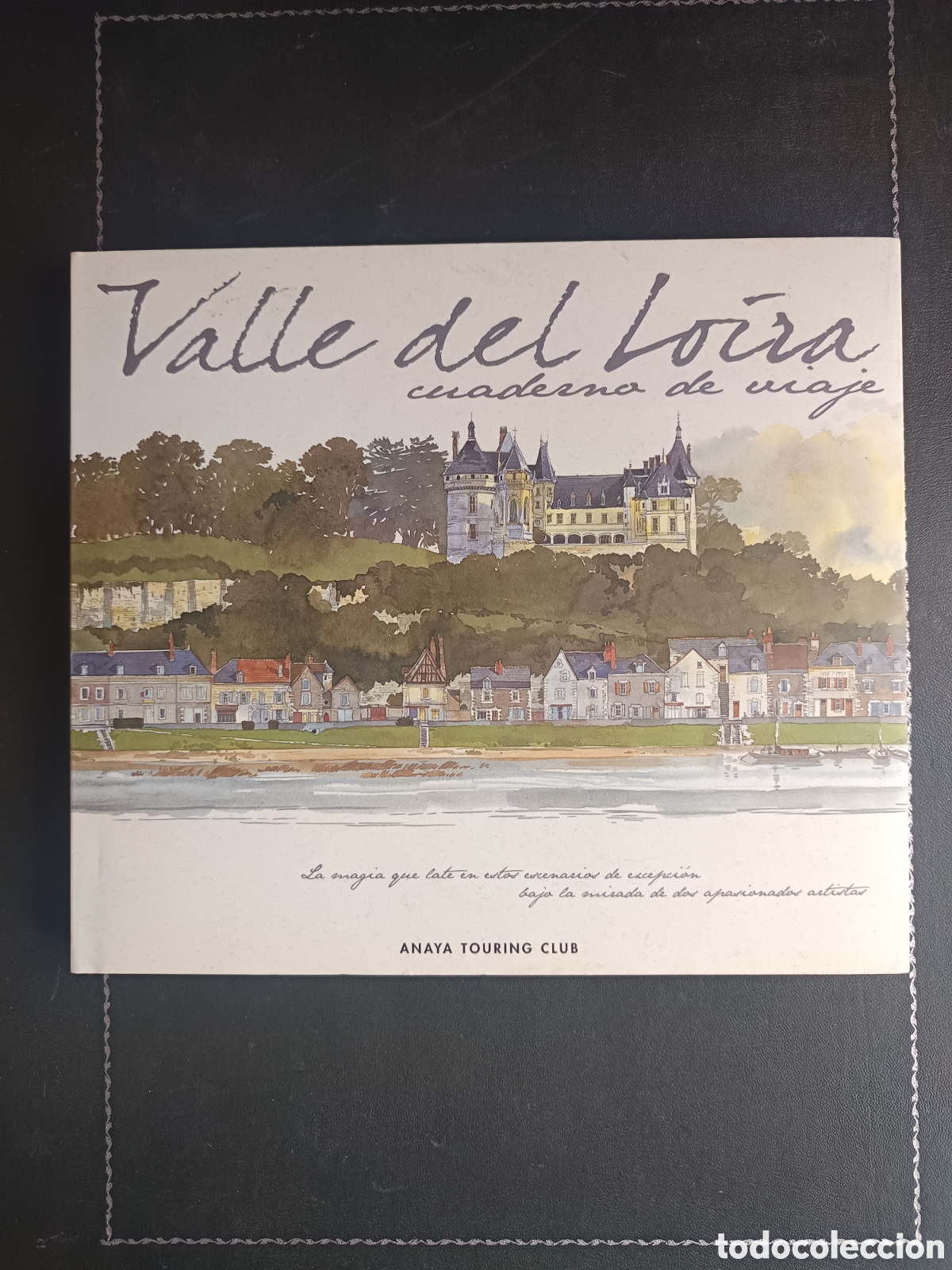 Libros de segunda mano: VALLE DEL LOIRA, CUADERNO DE VIAJE. JEAN PAUL PIGEAT
