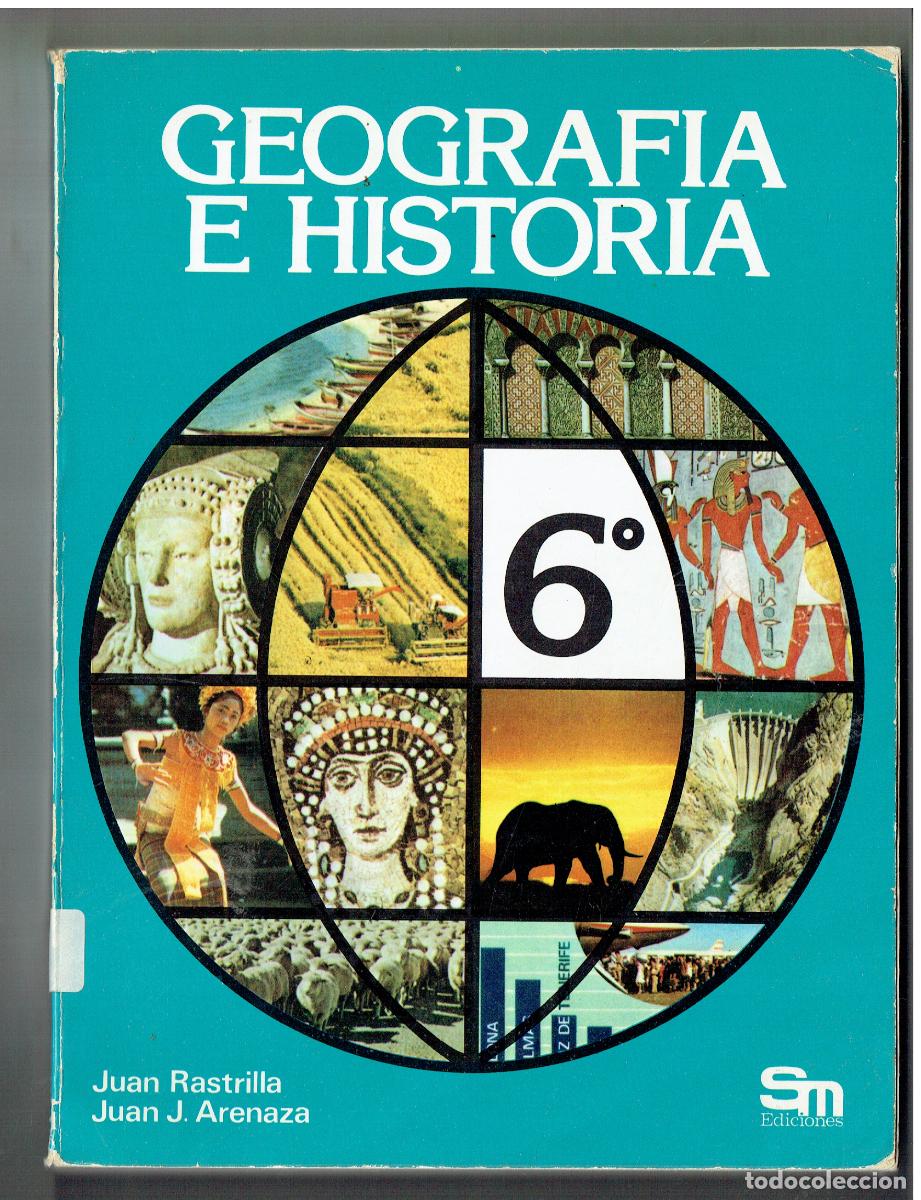 Libros de segunda mano: GEOGRAF&Iacute;A E HISTORIA. 6&ordm;. JUAN RASTRILLA / JUAN J. ARENAZA. EDC. S.M. 1982.(ST/PR3)