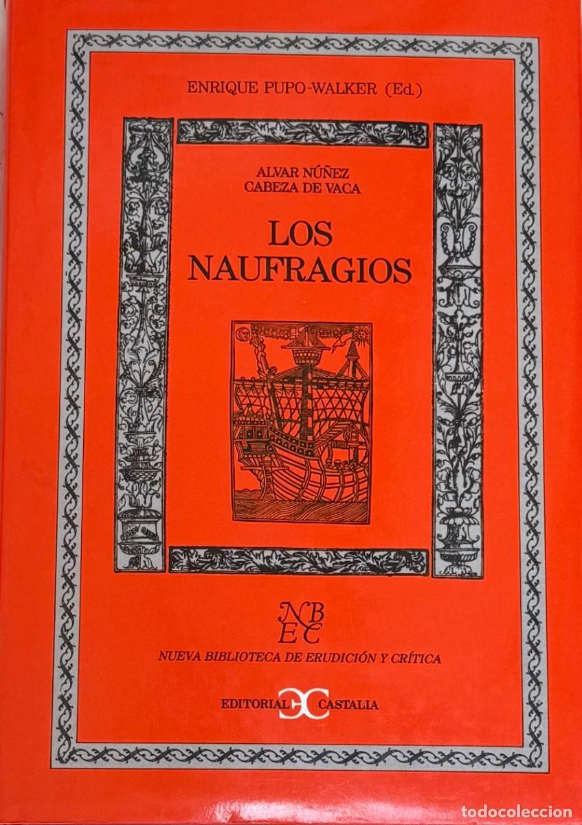 Livros em segunda m&atilde;o: N&uacute;&ntilde;ez, Alvar Cabeza de Vaca Los Naufragios. Edici&oacute;n cr&iacute;tica de Enrique Pupo-Walker