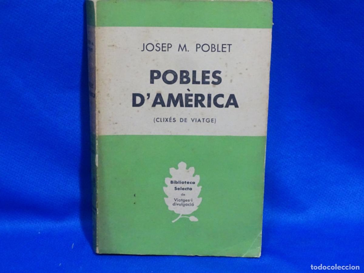 Libros de segunda mano: JOSEP MAR&Iacute;A POBLET. DEDICADO AUTOR. POBLES D&rsquo;AMERICA (CIXES DE VIATGE). 1957. 205 PAG