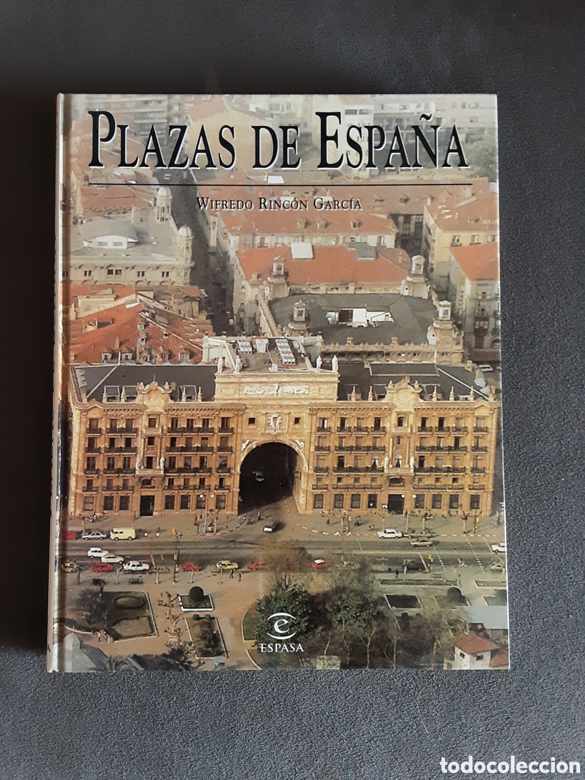 Libros de segunda mano: PLAZAS DE ESPA&Ntilde;A POR WIFREDO RINCON 1998 ESPASA