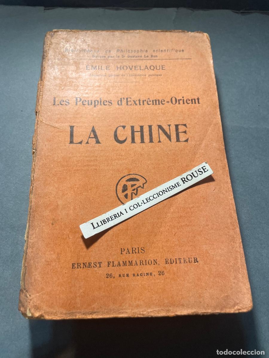 Libros de segunda mano: CHINA - LES PEUPLES D'EXTR&Eacute;ME ORIENT LA CHINE , &Eacute;MILE HOVELAQUE - PARIS ERNEST FLAMMARION EDT. 1920