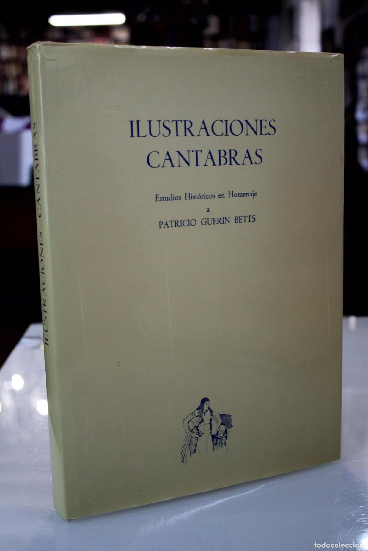 Livros em segunda m&atilde;o: Ilustraciones c&aacute;ntabras. Estudios Hist&oacute;ricos en Homenaje a Patricio Guerin Betts. - Vvaa